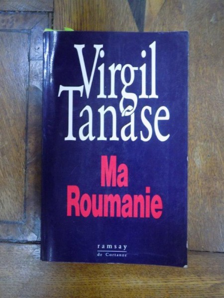Virgil Tanase, Ma Roumanie, Paris 1990 cu o schita si dedicatia autorului