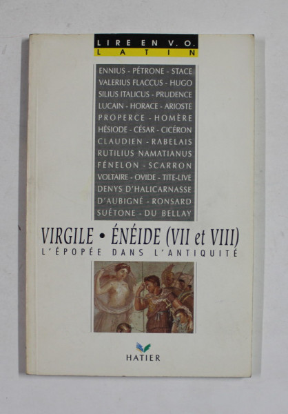 VIRGILE - ENEIDE - VII et VIII - L 'EPOPEE DANS L 'ANTIQUITE par ANNETTE FLOBERT , 1991