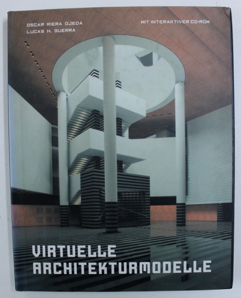 VIRTUELLE ARCHITEKTURMODELLE von OSCAR RIERA OJEDA und LUCAS H . GUERRA , 1997 , LIPSA CD*