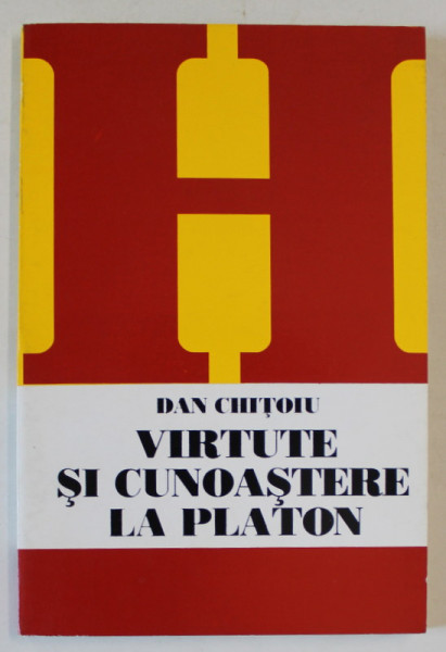 VIRTUTE SI CUNOASTERE LA PLATON de DAN CHITOIU , 1999