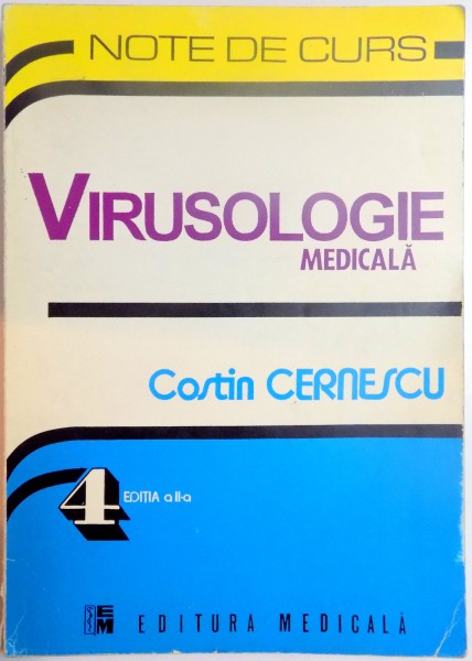 VIRUSOLOGIE MEDICALA de COSTIN CERNESCU,EDITIA A II-A,BUC.2003