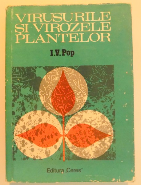 VIRUSURILE SI VIROZELE PLANTELOR de I.V. POP , 1975