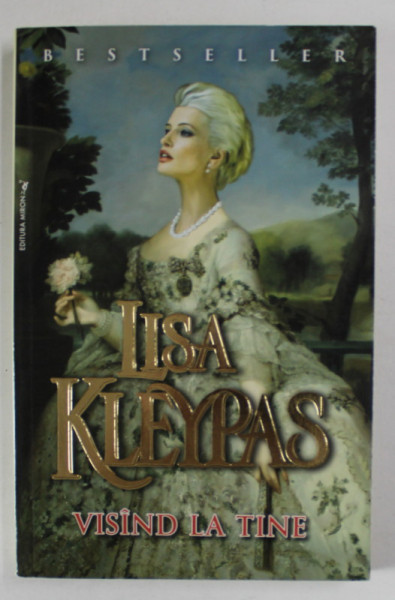 VISAND LA TINE de LISA KLEYPAS , ANII  '2000