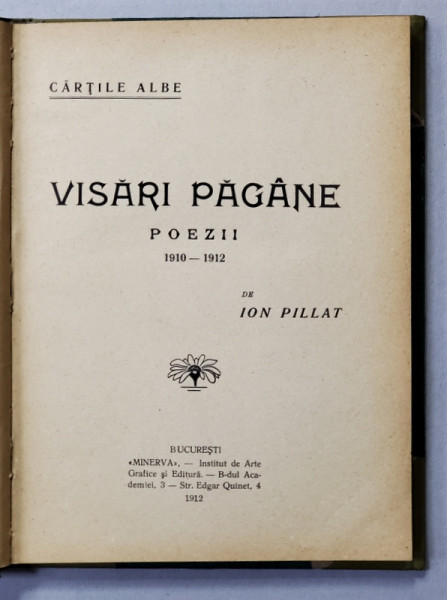 VISARI PAGANE , POEZII 1910 - 1912 de ION PILLAT , 1912 , EDITIE PRINCEPS *