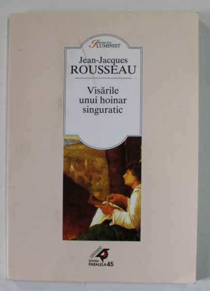 VISARILE UNUI HOINAR SINGURATIC de JEAN - JACQUES ROUSSEAU , 2002