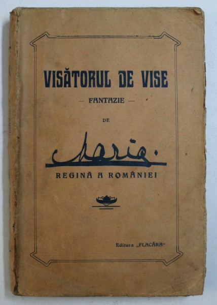 VISATORUL DE VISE - FANTAZIE de MARIA REGINA A ROMANIEI , 1914