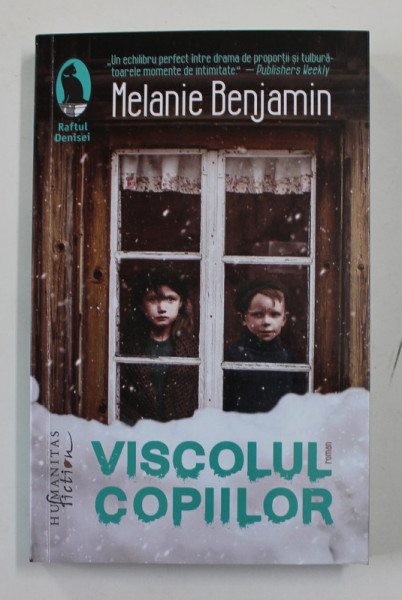 VISCOLUL COPIILOR , roman de MELANIE BENJAMIN , 2022