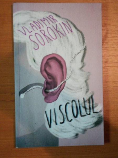 VISCOLUL de VLADIMIR SOROKIN , 2012