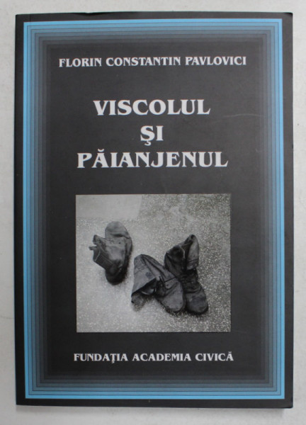 VISCOLUL SI PAIANJENUL de FLORIN CONSTANTIN PAVLOVICI , 2014