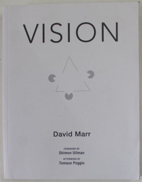 VISION by DAVID MARR , ...INVESTIGATION INTO THE HUMAN REPRESENTATION AND PROCESSING OF VISULA INFORMATION , 2010