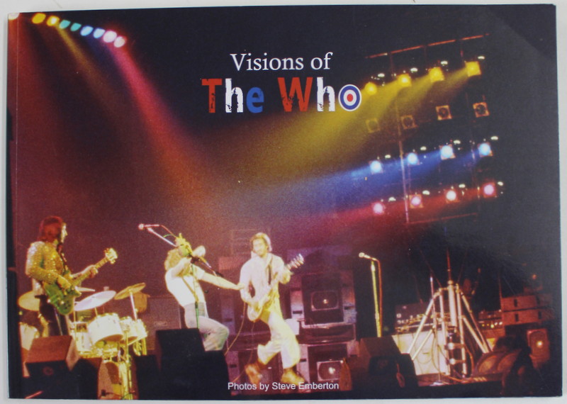 VISIONS OF THE WHO , photos by STEVE EMBERTON , 2018