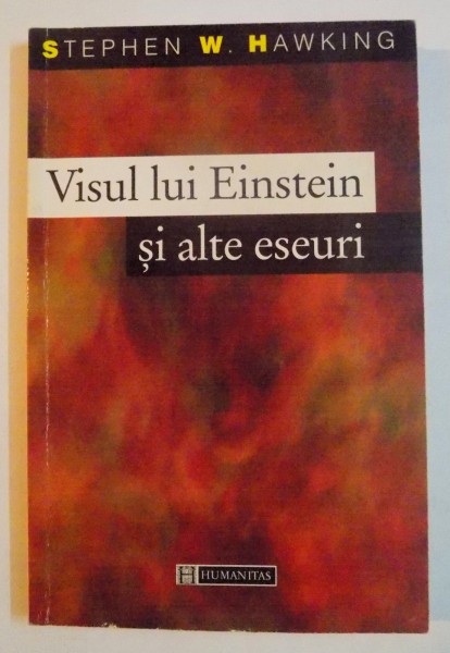 VISUL LUI EINSTEIN SI ALTE ESEURI de STEPHEN W. HAWKING , 1997 , PREZINTA SUBLINIERI