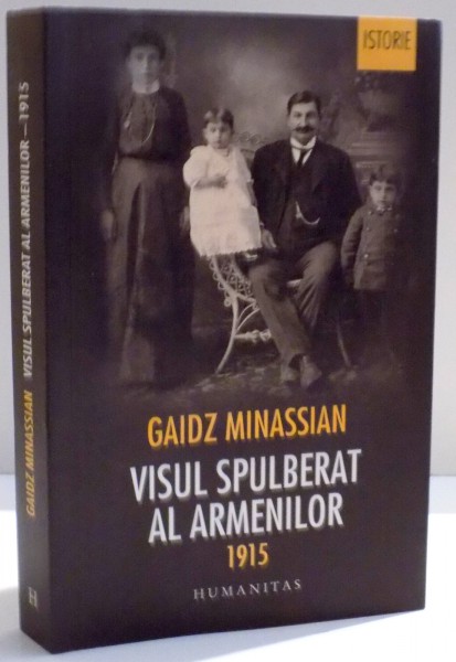 VISUL SPULBERAT AL ARMENILOR 1915 de GAIDZ MINASSIAN , 2017