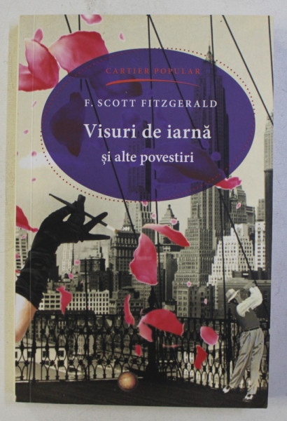 VISURI DE IARNA SI ALTE POVESTIRI de F . SCOTT FITZGERALD , 2013