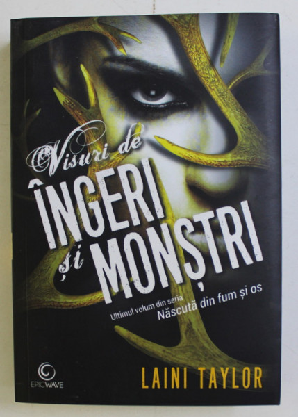 VISURI DE INGERI SI MONSTRI de LAINI TAYLOR , 2018