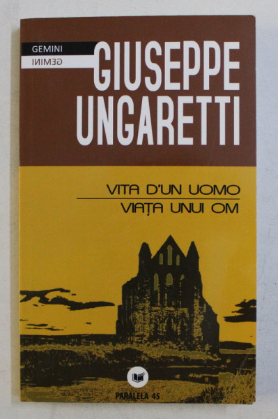 VITA D ' UN UOMO / VIATA UNUI OM de GIUSEPPE UNGARETTI , 2009