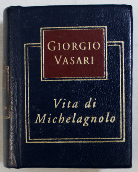 VITA DI MICHELAGNOLO BUONARRUOTI di GIORGIO VASARI , 2003 *FORMAT LILIPUT