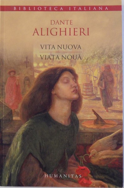 VITA NUOVA  / VIATA NOUA de DANTE ALIGHIERI , editie bilingva ROM .  - ITALIANA , 2009