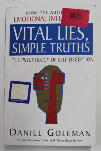 VITAL LIES , SIMPLE TRUTHS - THE PSYCHOLOGY OF SELF - DECEPTION by DANIEL  GOLEMAN , 1998