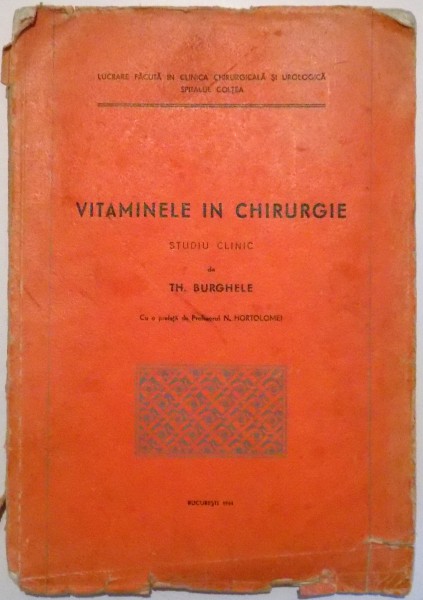 VITAMINELE IN CHIRURGIE STUDIU CLINIC de TH BURGHELE , 1944