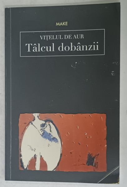 VITELUL DE AUR , TALCUL DOBANZII de MAKE , 2017, PREZINTA URME DE UZURA