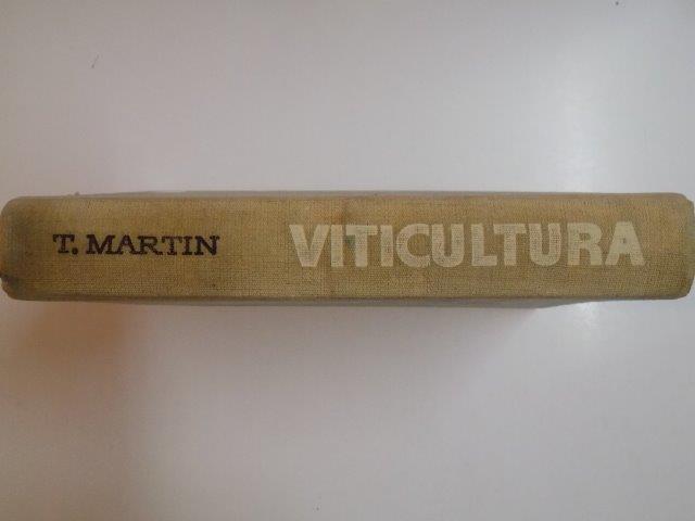 VITICULTURA de T. MARTIN ,EDITIA A II A  1968 ,