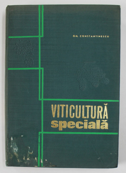 VITICULTURA SPECIALA de GH. CONSTANTINESCU , 1971 * PREZINTA HALOURI DE APA