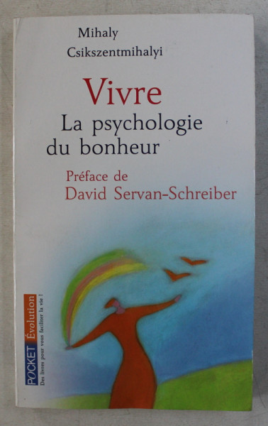 VIVRE  - LA PSYCHOLOGIE DU BONHEUR  par MIHALY CSIKSZENTMIHALYI , 2004