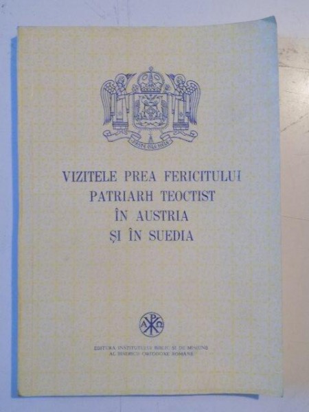 VIZITELE PREA FERICITULUI PATRIARH TEOCTIST IN AUSTRIA SI IN SUEDIA