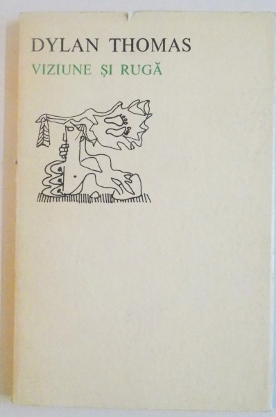 VIZIUNE SI RUGA de DYLAN THOMAS, 1970