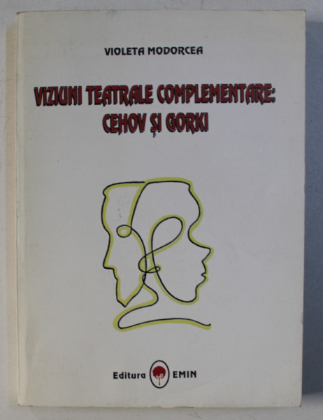VIZIUNI TEATRALE COMPLEMENTARE - CEHOV SI GORKI de VIOLETA MODORCEA , 1997 , DEDICATIE*