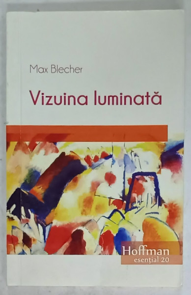 VIZUINA LUMINATA de MAX BLECHER , 2017