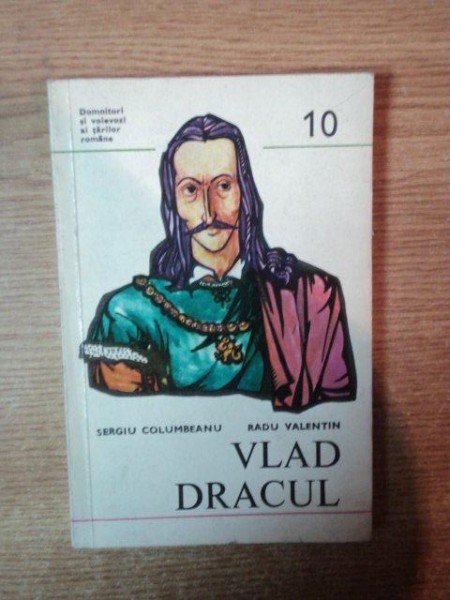 VLAD DRACUL ( 1436 - 1442 , 1443 - 1447 ) de SERGIU COLUMBEANU , RADU VALENTIN , 1978