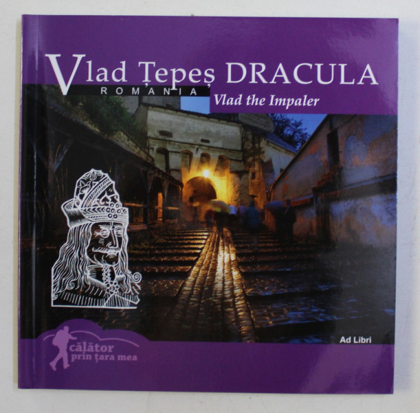 VLAD TEPES DRACULA , MINIALBUM DE FOTOGRAFIE , fotografii de FLORIN ANDREESCU , text MARIANA PASCARU , EDITIE IN ROMANA - ENGLEZA , 2017