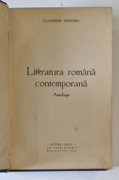 VLADIMIR STREINU, LITERATURA ROMANA CONTEMPORANA, ANTOLOGIE, BUCURESTI, 1944