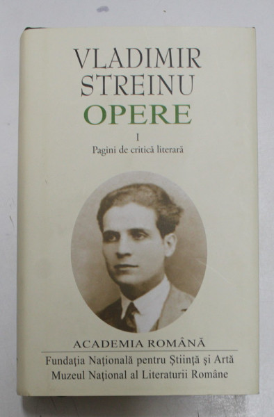 VLADIMIR STREINU - OPERE , VOLUMUL I - PAGINI DE CRITICA LITERARA , editie coordonata de NICOLAE MECU , 2021 , EDITIE DE LUX , PE HARTIE DE BIBLIE , LEGATURA INTEGRALA DIN PIELE