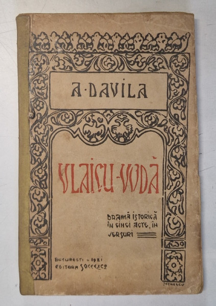 VLAICU  - VODA  - DRAMA ISTORICA IN CINCI ACTE , IN VERSURI  de A . DAVILA , 1921