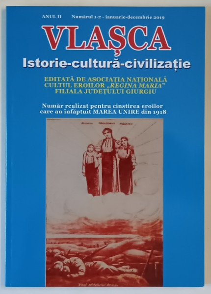 VLASCA , ISTORIE - CULTURA - CIVILIZATIE , REVISTA , ANUL II , NUMARUL 1 -2 , 2019