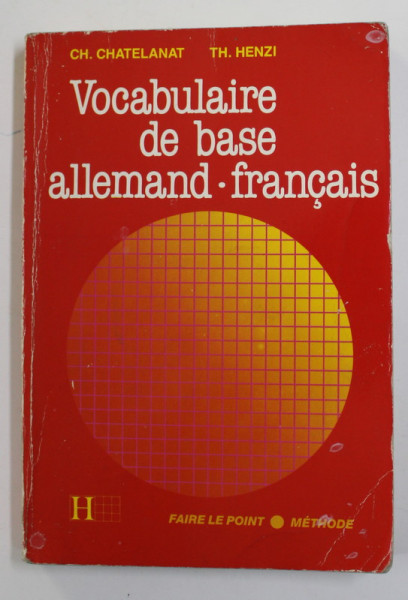 VOCABULAIRE DE BASE ALLEMAND - FRANCAIS par CH. CHATELANAT et TH. HEINZI , 1984