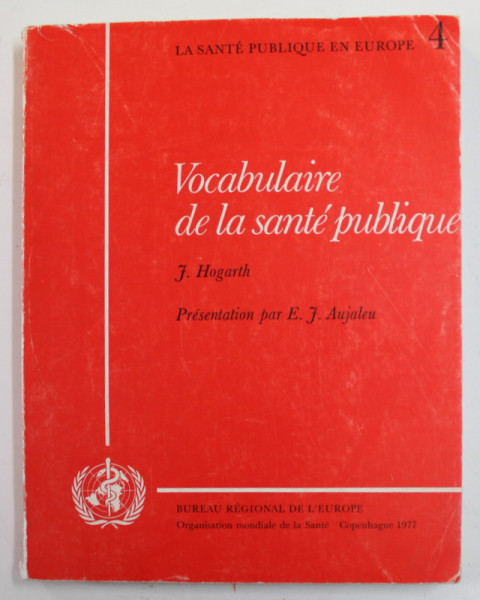 VOCABULAIRE DE LA SANTE PUBLIQUE par J. HOGARTH , 1977