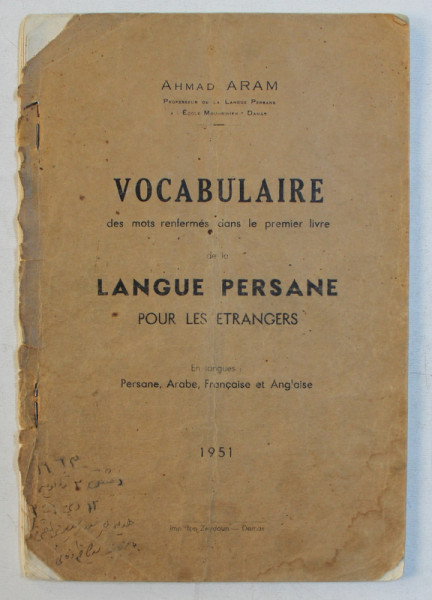 VOCABULAIRE DES MOTS RENFERMES DANS  LE PREMIER LIVRE DE LA LANGUE PERSANE POUR LES ETRANGERS par AHMAD ARAM , 1951