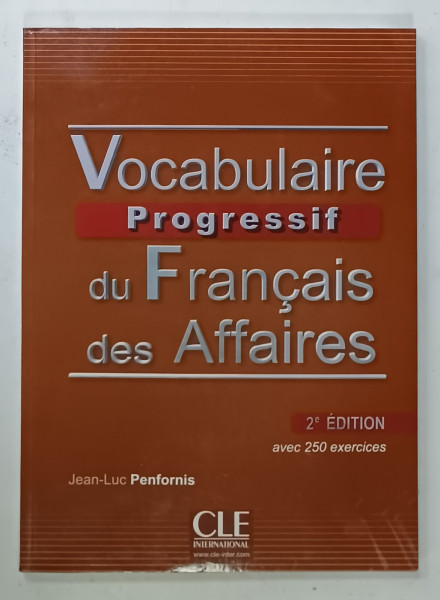 VOCABULAIRE PROGRESSIF DU FRANCAIS DES AFFAIRES , 250 EXERCICES par JEAN - LUC PENFORNIS , 2013 , CD INCLUS *