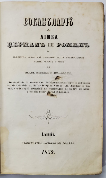 VOCABULARIU DE LIMBA GERMANA SI ROMANA  de THEODOR STAMATI , IASI , 1852 , TEXT IN LIMBA GERMANA SI ROMANA ( CU ALFABET DE TRANZITIE )