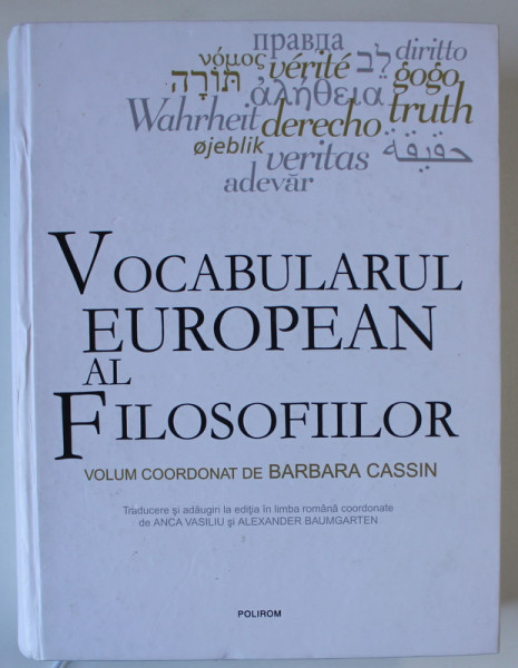 VOCABULARUL EUROPEAN AL FILOSOFIILOR , volum coordonat de BARBARA CASSIN , 2020