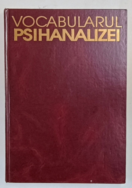 VOCABULARUL PSIHANALIZEI de JEAN LAPLANCHE SI J.B PONTALIS , 1994