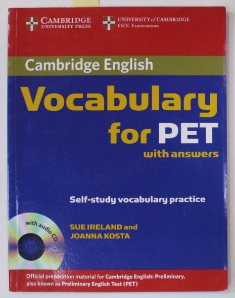 VOCABULARY FOR PET WITH ANSWERS - SELF - STUDY VOCABULARY PRACTICE by SUE IRELAND and JOANNA KOSTA , 2013 , CD INCLUS *
