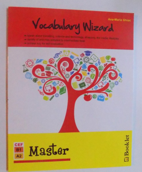 VOCABULARY WIZARD - MASTER , CEF B1, A2 by ANA  MARIA GHIOC , 2012