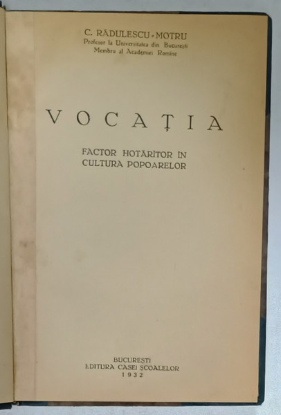 VOCATIA , FACTOR HOTARITOR IN CULTURA POPOARELOR de C. RADULESCU - MOTRU , 1932