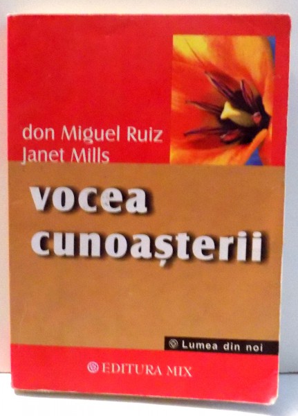 VOCEA CUNOASTERII de DON MIGUEL RUIZ JANET MILLS , 2004 , PREZINTA SUBLINIERI