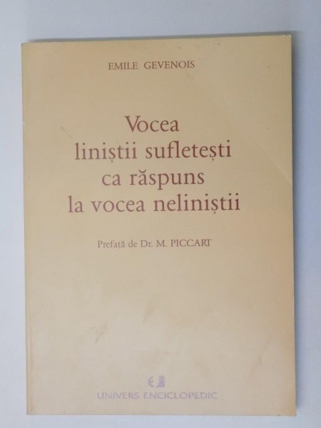 VOCEA LINISTII SUFLETESTI CA RASPUNS LA VOCEA NELINISTII de EMILE GEVENOIS * PREZINTA HALOURI DE APA